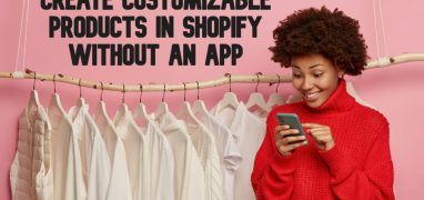 create customizable products in shopify without an app