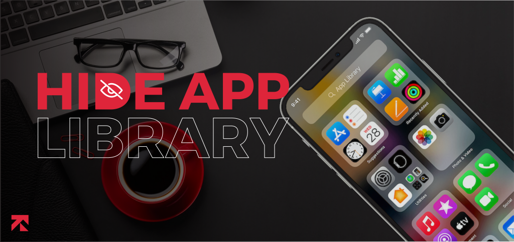 how-to-get-rid-of-app-library-on-your-iphone-mobile-blog