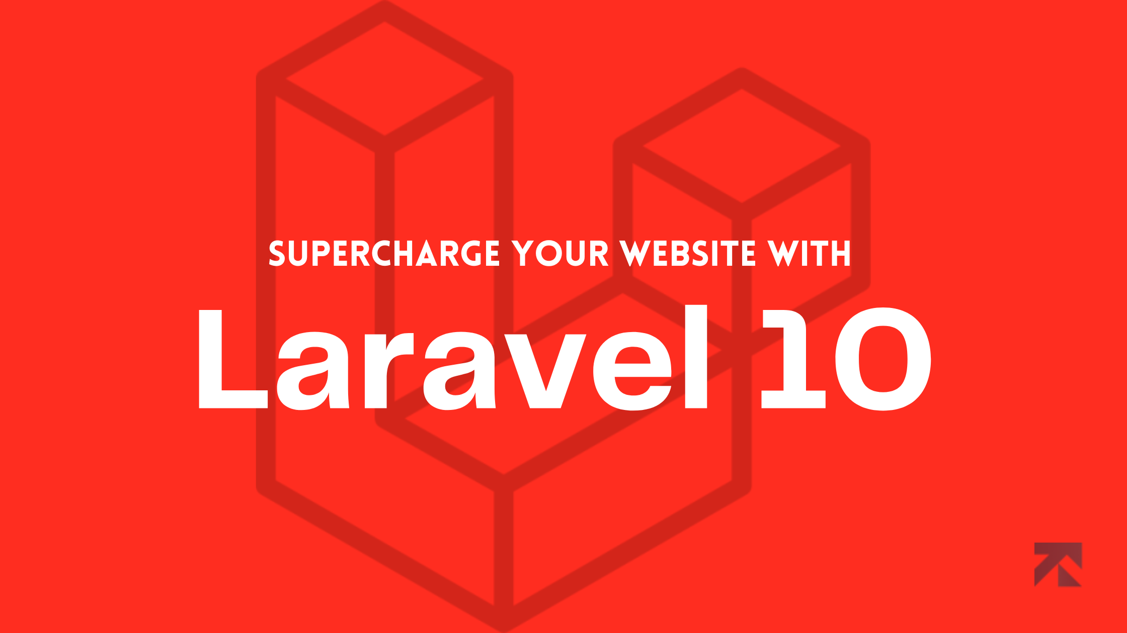 Supercharge your website with laravel 10