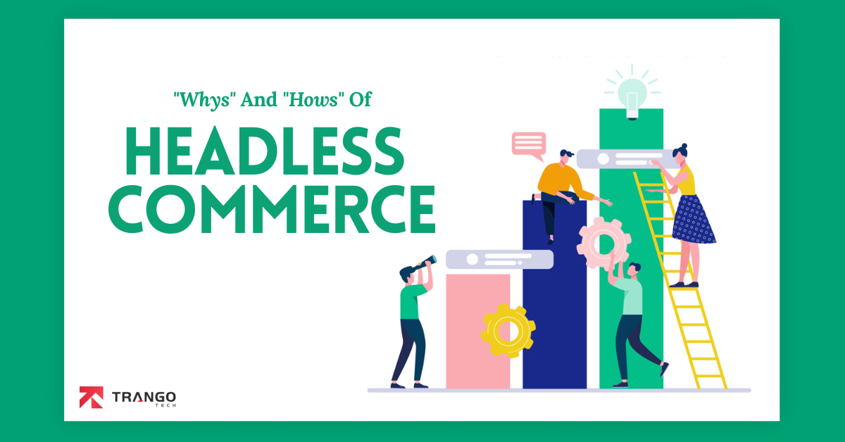 Whys And Hows Of Headless Commerce