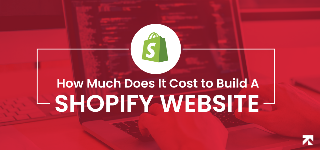 How Much Does It Cost To Build A Shopify Website How Much Does It Cost To Build A Shopify Website