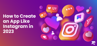 how to create an app like instagram 2023