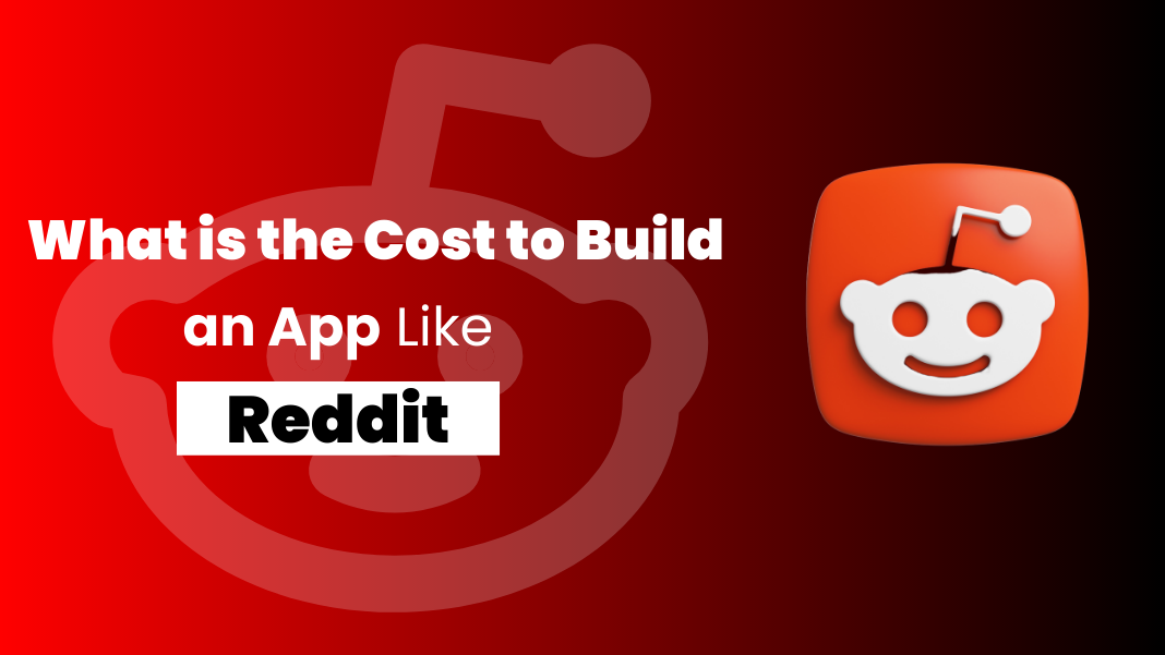cost to build an app like reddit