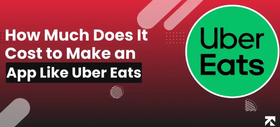 How Much Does It Cost to Make an App Like UberEats | TrangoTech