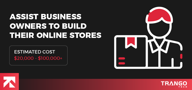 Assist Business Owners to Build their Online Stores