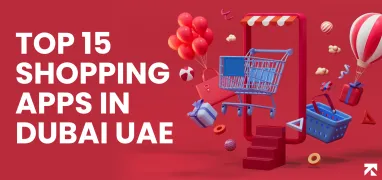 Top 15 Shopping Apps in Dubai UAE - Android & iOS - 2024