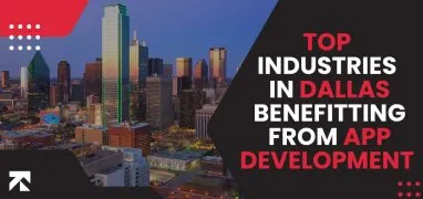 blog banner of top industries in dallas benefits from mobile app development