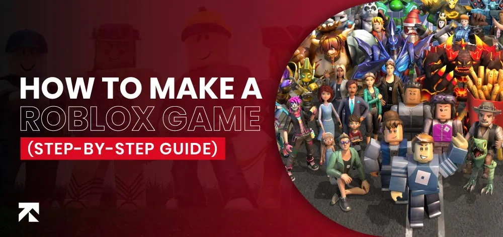 How to Make a Roblox Game (Detailed Guide 2025)