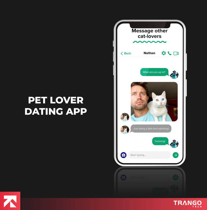 Pet Lover Dating App chat with pet enthusiast by Trango Tech.