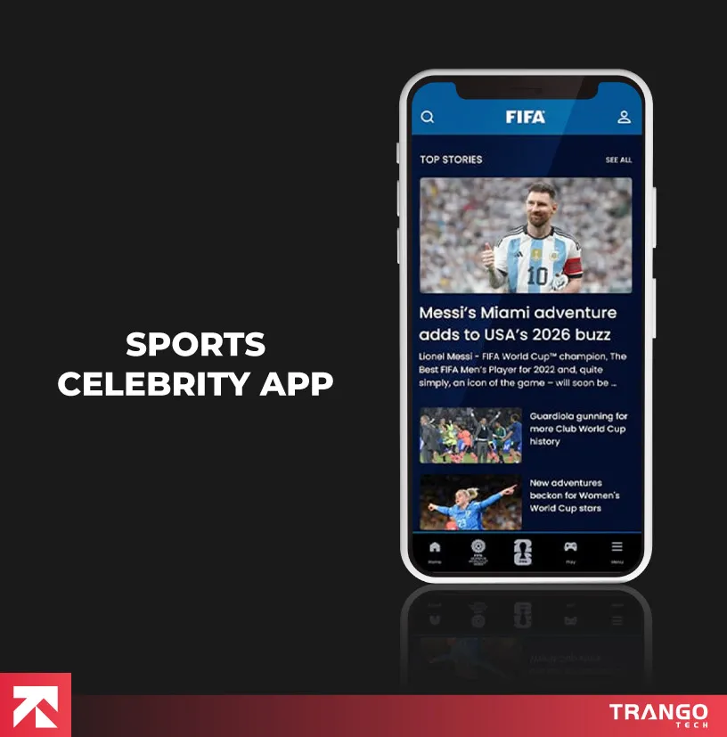 Sports celebrity app with top FIFA stories featuring Messi, created by Trango Tech.