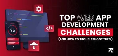 blog banner of top web app development challenges and how to troubleshoot them