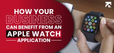 How Your Business Can Benefit From An Apple Watch Application