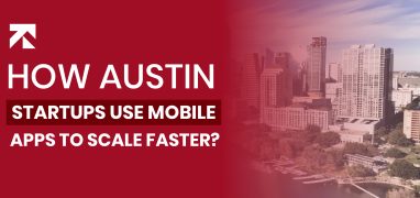 blog banner on how austin startups use mobile apps to scale faster