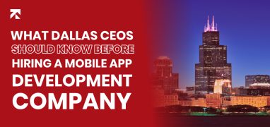 blog banner of What Dallas CEOs Should Know Before Hiring a Mobile App Development Company