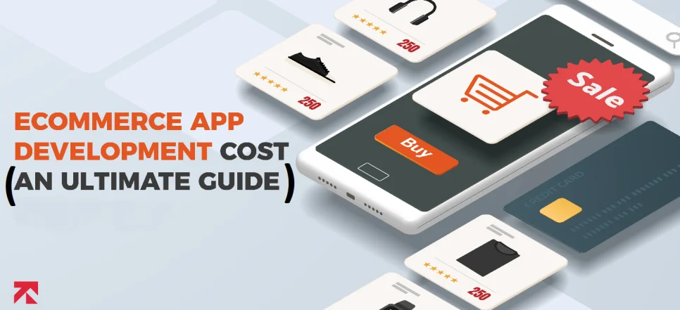 eCommerce App Development Cost – An Ultimate Guide for 2025