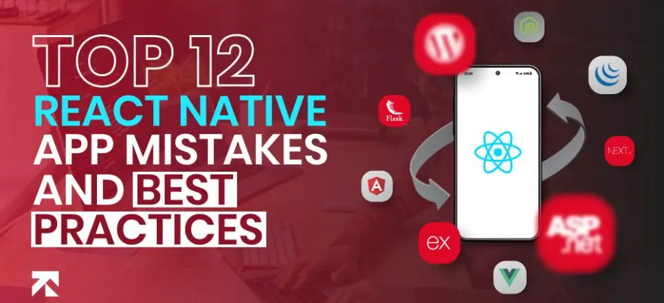 12 Mistakes to Avoid When Building React Native Apps