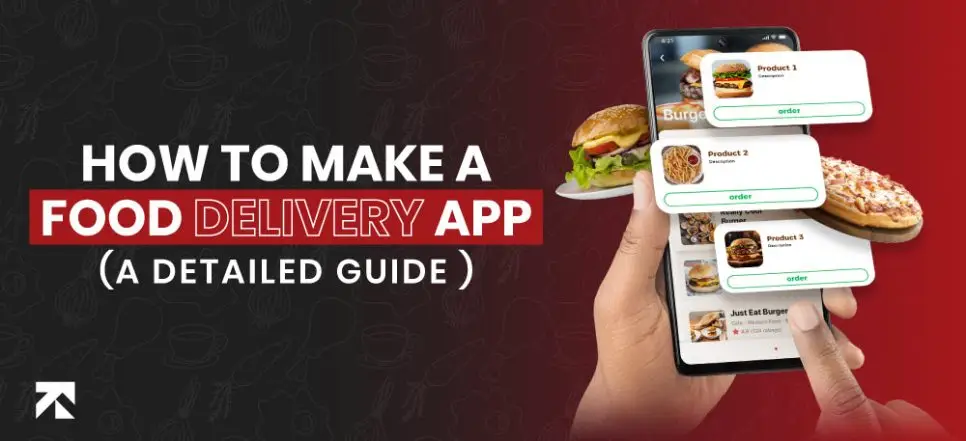 How to Make a Food Delivery App in 2025 (Complete Guide)