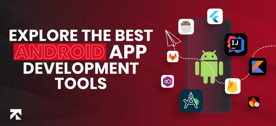 Ultimate List of the Best Android App Development Tools