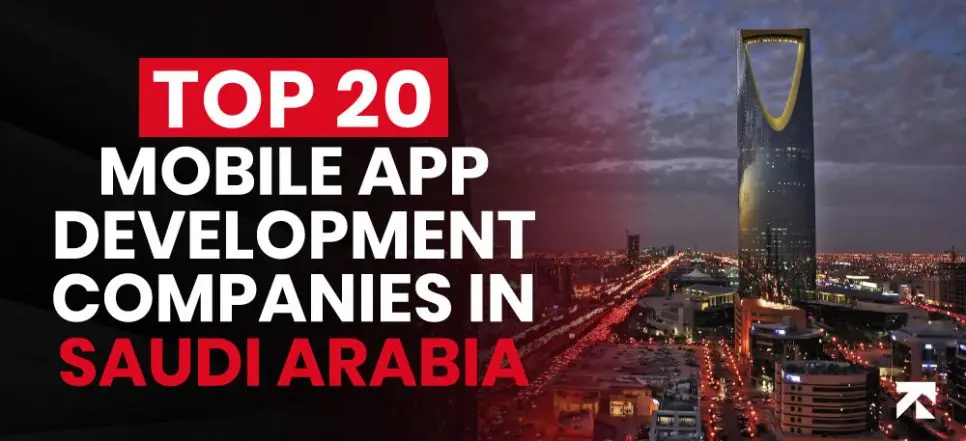 Top Mobile App Development Companies in Saudi Arabia 2026