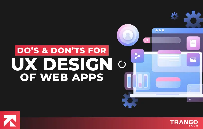 The Role of UX Design in Driving Web App User Engagement | TrangoTech
