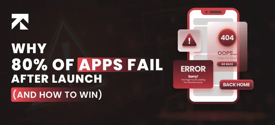 Why 80% of Apps Fail After Launch (And How to Win) | TrangoTech